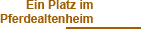 Ein Platz im Pferdealtenheim